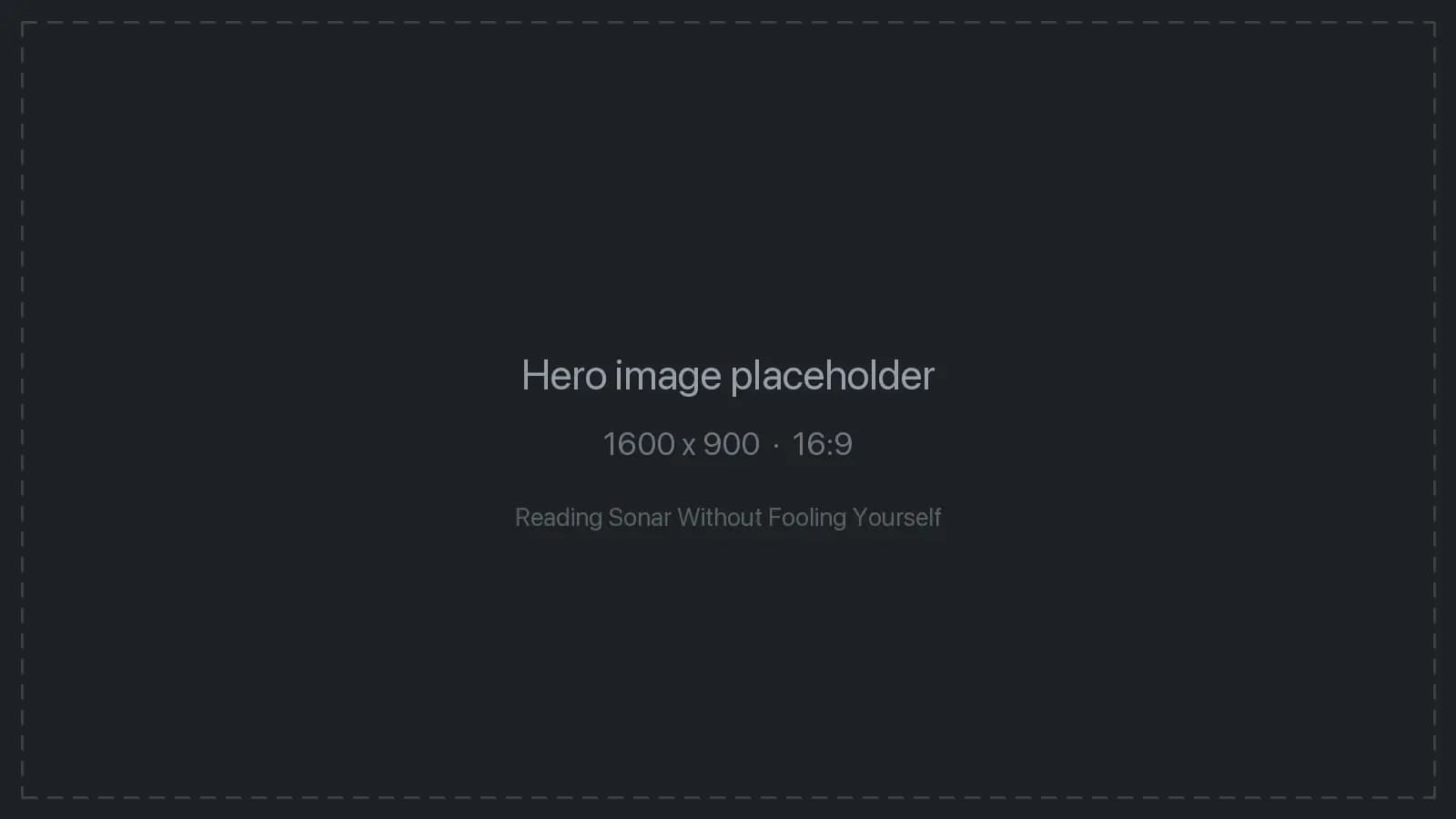Reading Sonar Without Fooling Yourself